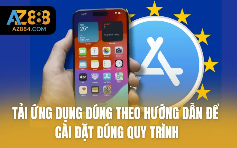 Tải ứng dụng đúng theo hướng dẫn để cài đặt đúng quy trình