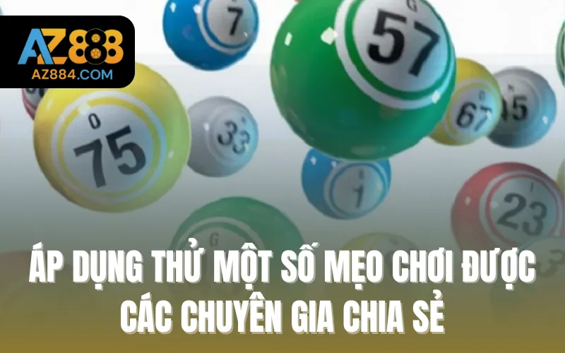 Áp dụng thử một số mẹo chơi được các chuyên gia chia sẻ
