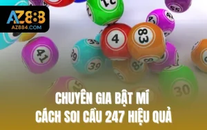 Chuyên Gia Bật Mí Cách Soi Cầu 247 Hiệu Quả