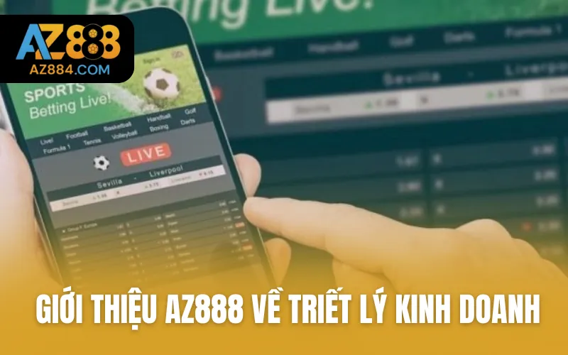 Giới thiệu AZ888 về triết lý kinh doanh