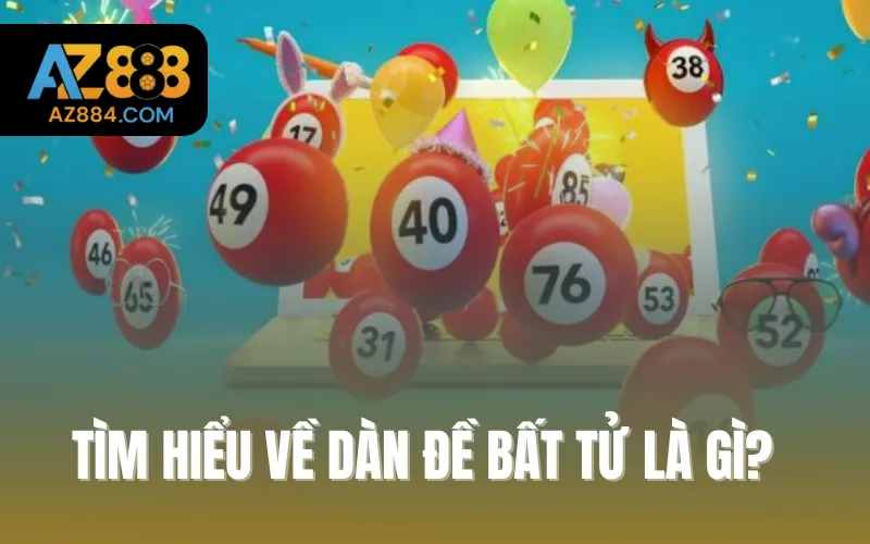 Tìm hiểu về dàn đề bất tử là gì?